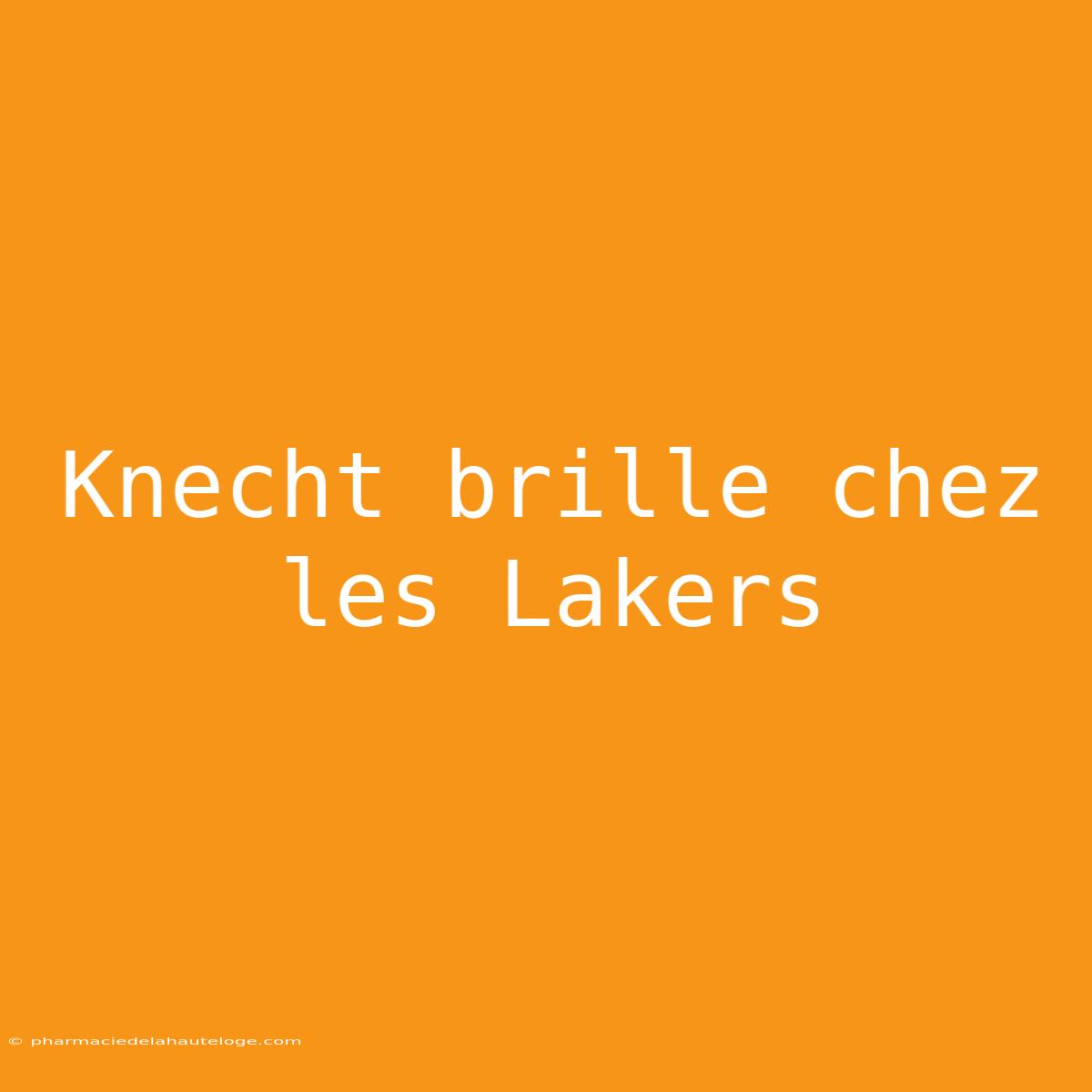 Knecht Brille Chez Les Lakers